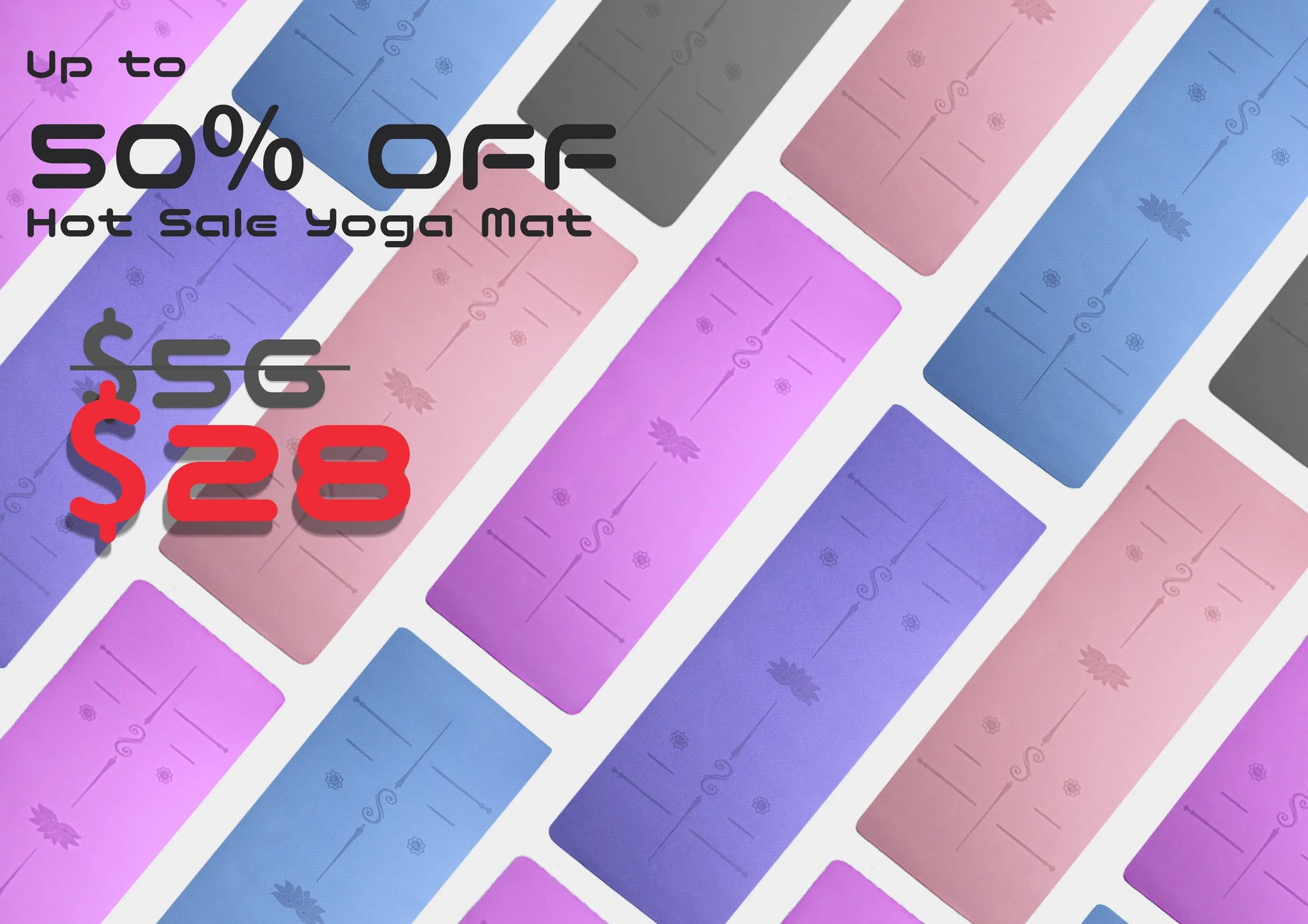 Yoga MATS in multiple colors are arranged on a white background, yoga MATS are printed with lotus flowers and aligned lines, offering Up to 50% OFF, and the text 'Up to 50% OFF Hot Sale Yoga Mat' is displayed in the top left corner.